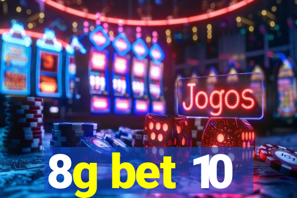 8g bet 10